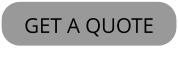 GET A QUOTE
